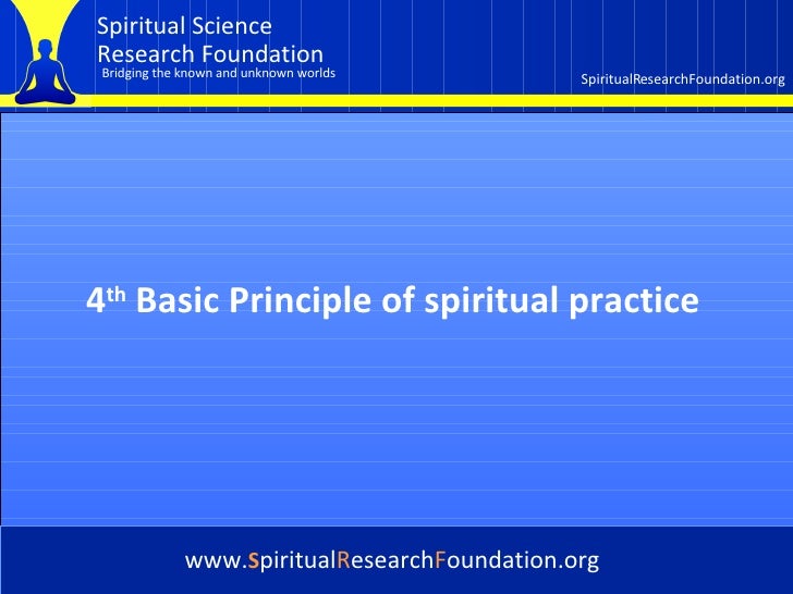 Cover 4 th  Basic Principle of spiritual practice   www. S piritual R esearch F oundation.org 