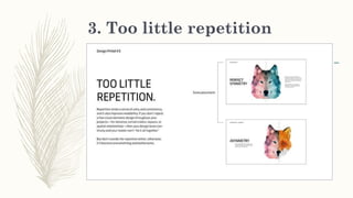 3. Too little repetition
 