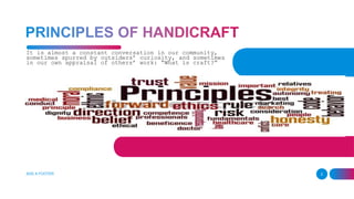It is almost a constant conversation in our community,
sometimes spurred by outsiders’ curiosity, and sometimes
in our own appraisal of others’ work: “What is craft?”
ADD A FOOTER 2
 