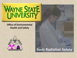 Basic Radiation Safety Office of Environmental Health and Safety 