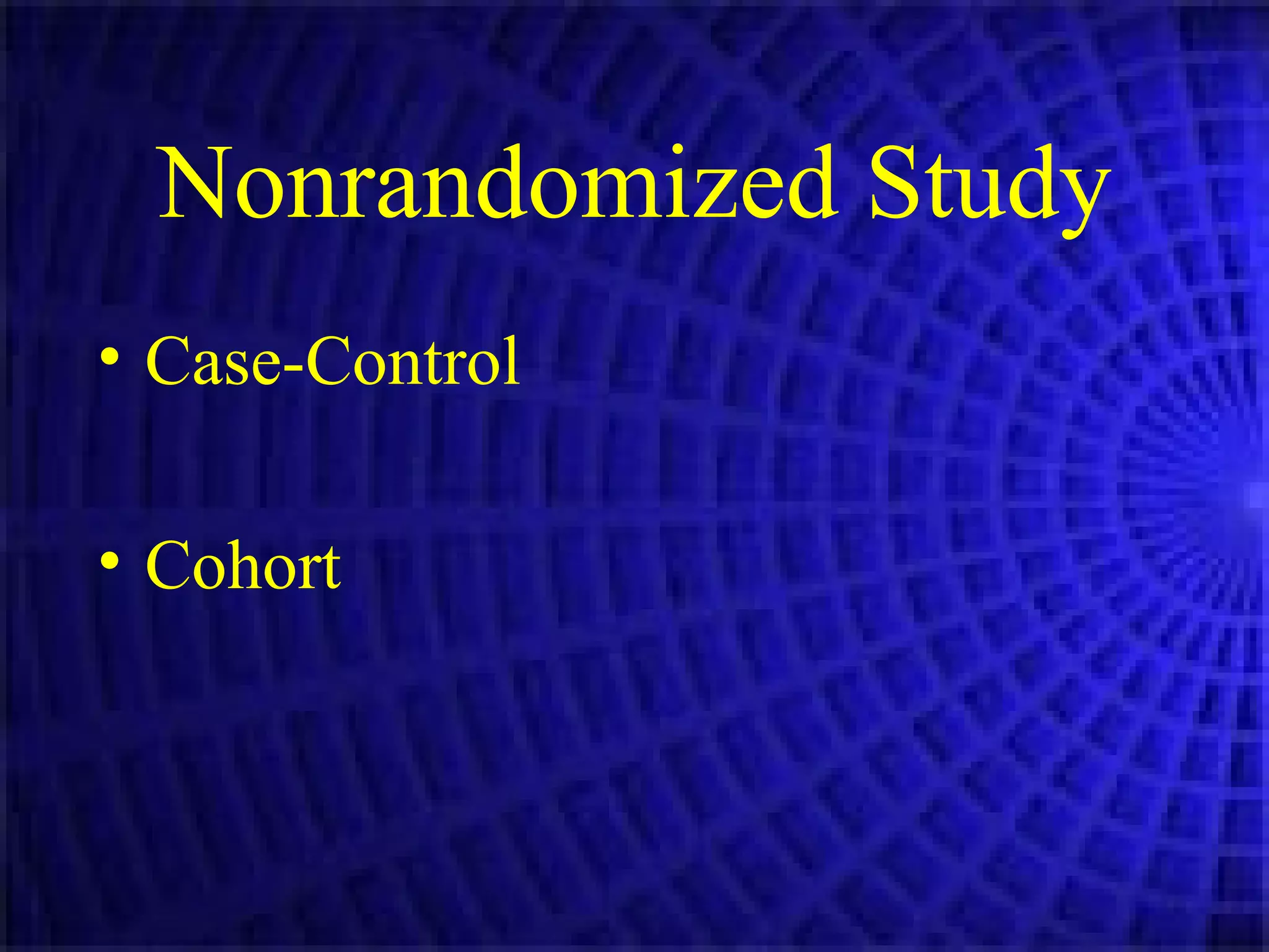 Nonrandomized Study Case-Control Cohort 