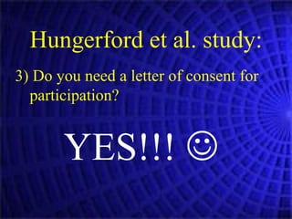 3) Do you need a letter of consent for participation? Hungerford et al. study: YES!!!     