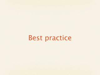 Best practice
 