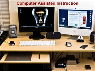 Computer Assisted Instruction 