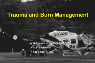 Trauma and Burn Management ® ,[object Object],[object Object],[object Object]