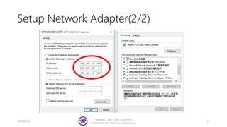 Setup Network Adapter(2/2)
2018/8/30
National Chiao-Tung University
Department of Electronics Engineering
19
 