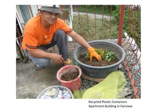 What	do	worms	need?	
Recycled	PlasNc	Containers	
Apartment	Building	in	Fairview	
 
