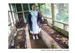 Former	nursery,	Sta.	ScholasNca’s	Convent	
 