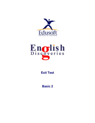 Exit Test



Basic 2
 