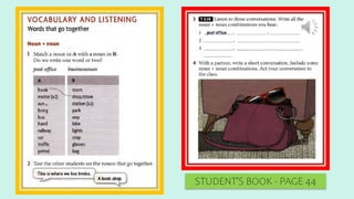 STUDENT’S BOOK - PAGE 44
 