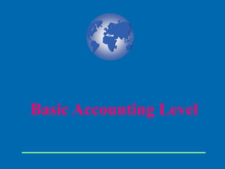 Basic Accounting Level
 