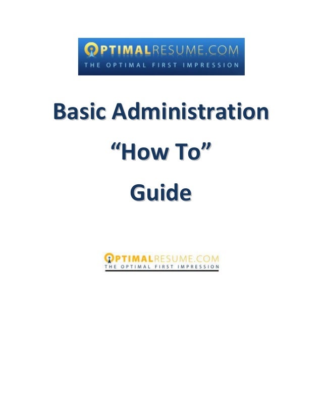 optimal resume basic administration how to guide