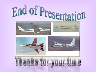 End of Presentation Thanks for your time 
