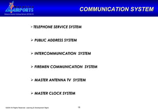   TELEPHONE SERVICE SYSTEM   PUBLIC ADDRESS SYSTEM   INTERCOMMUNICATION  SYSTEM   FIREMEN COMMUNICATION  SYSTEM   MASTER ANTENNA TV  SYSTEM    MASTER CLOCK SYSTEM COMMUNICATION SYSTEM 