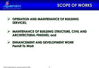 OPERATION AND MAINTENANCE OF BUILDING SERVICES; MAINTENANCE OF BUILDING STRUCTURE, CIVIL AND ARCHITECTURAL FINISHES; and ENHANCEMENT AND DEVELOPMENT WORK Permit To Work SCOPE OF WORKS 