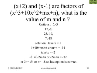 (x+2) and (x-1) are factors of (x^3+10x^2+mx+n), what is the value of m and n ?  Options :  5,-3 17,-8, 23,-19,  7,-18 solution : take x = 1  1+10+mx+n or m+n = -11  take x = -2  -8+40-2m+n or -2m+n = -32  or 3n=-54 or n=-18 so last option is correct 