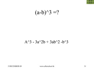 (a-b)^3 =? A^3 - 3a^2b + 3ab^2 -b^3  