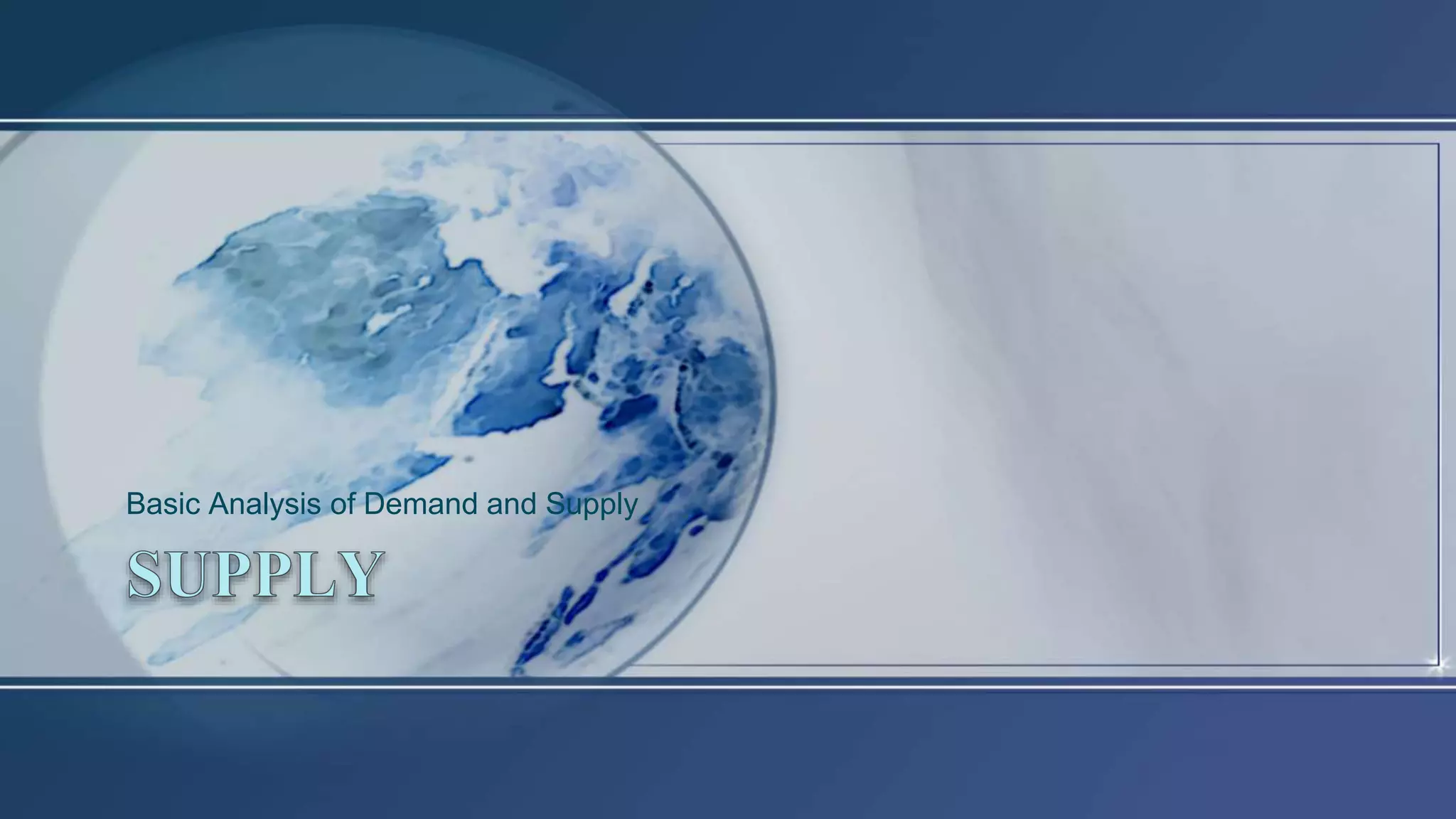 Basic Analysis of Demand and Supply
 