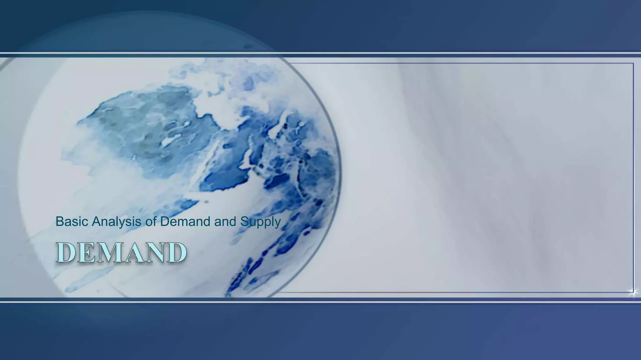 Basic Analysis of Demand and Supply
 