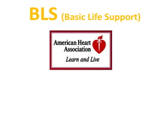 BLS (Basic Life Support)
 