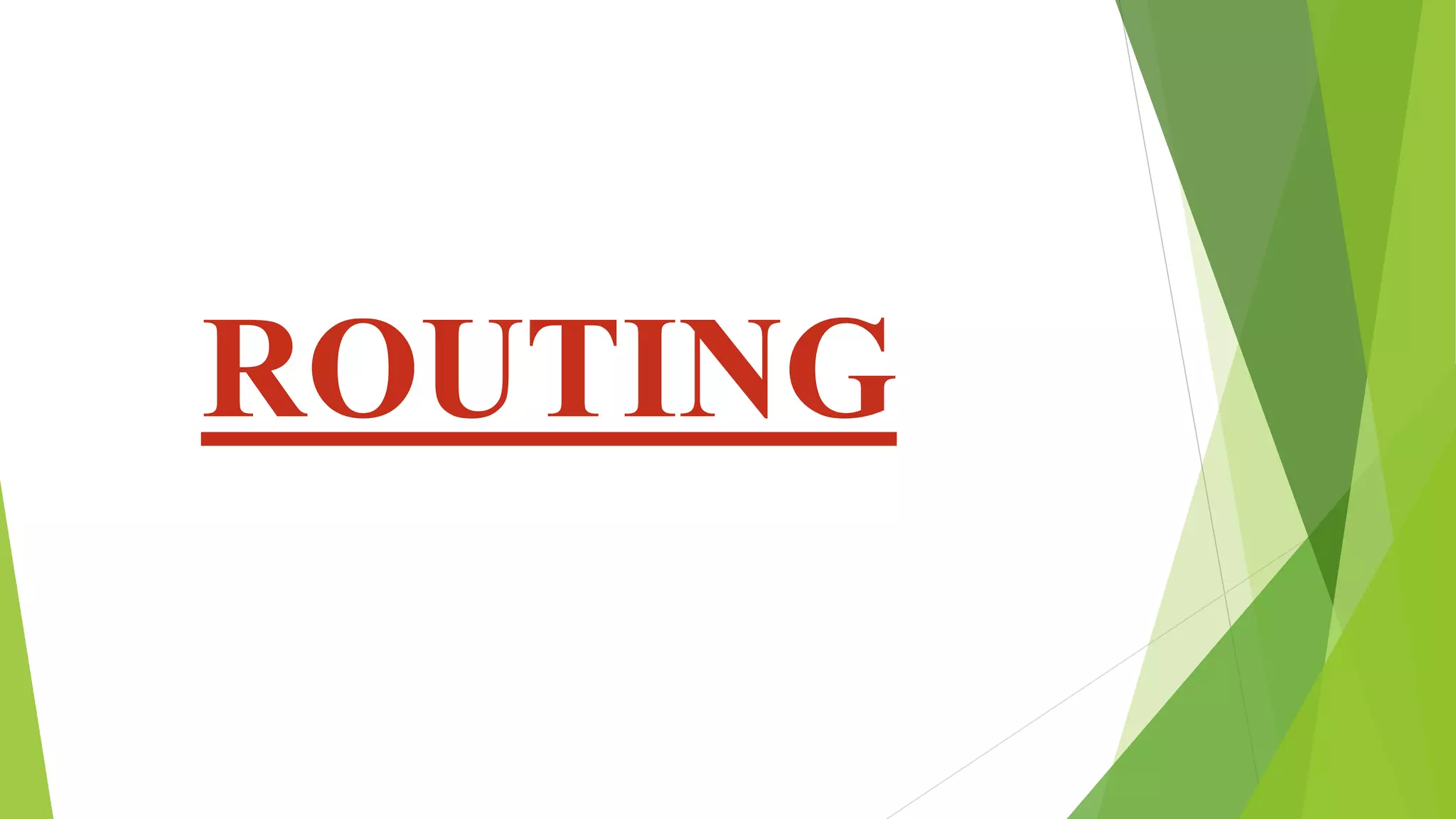 ROUTING
 