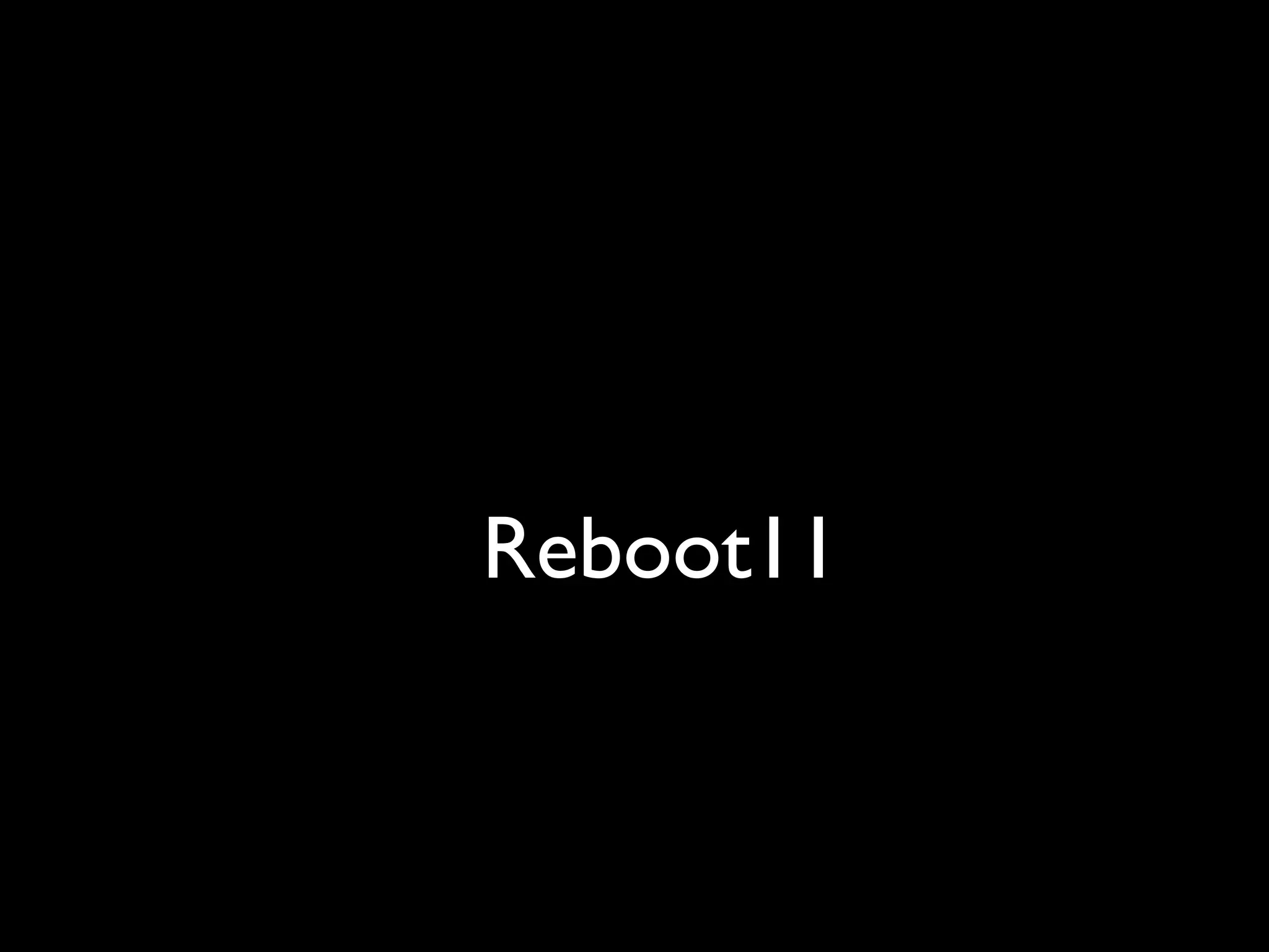 Reboot11
 