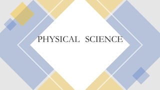 PHYSICAL SCIENCE
 