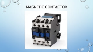 MAGNETIC CONTACTOR
 
