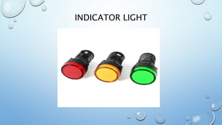 INDICATOR LIGHT
 