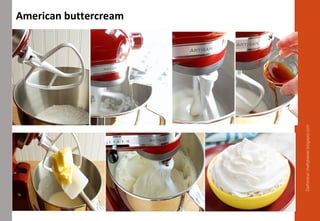 Delhindra/chefqtrainer.blogspot.com
American buttercream
 