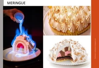 Delhindra/chefqtrainer.blogspot.com
MERINGUE
 