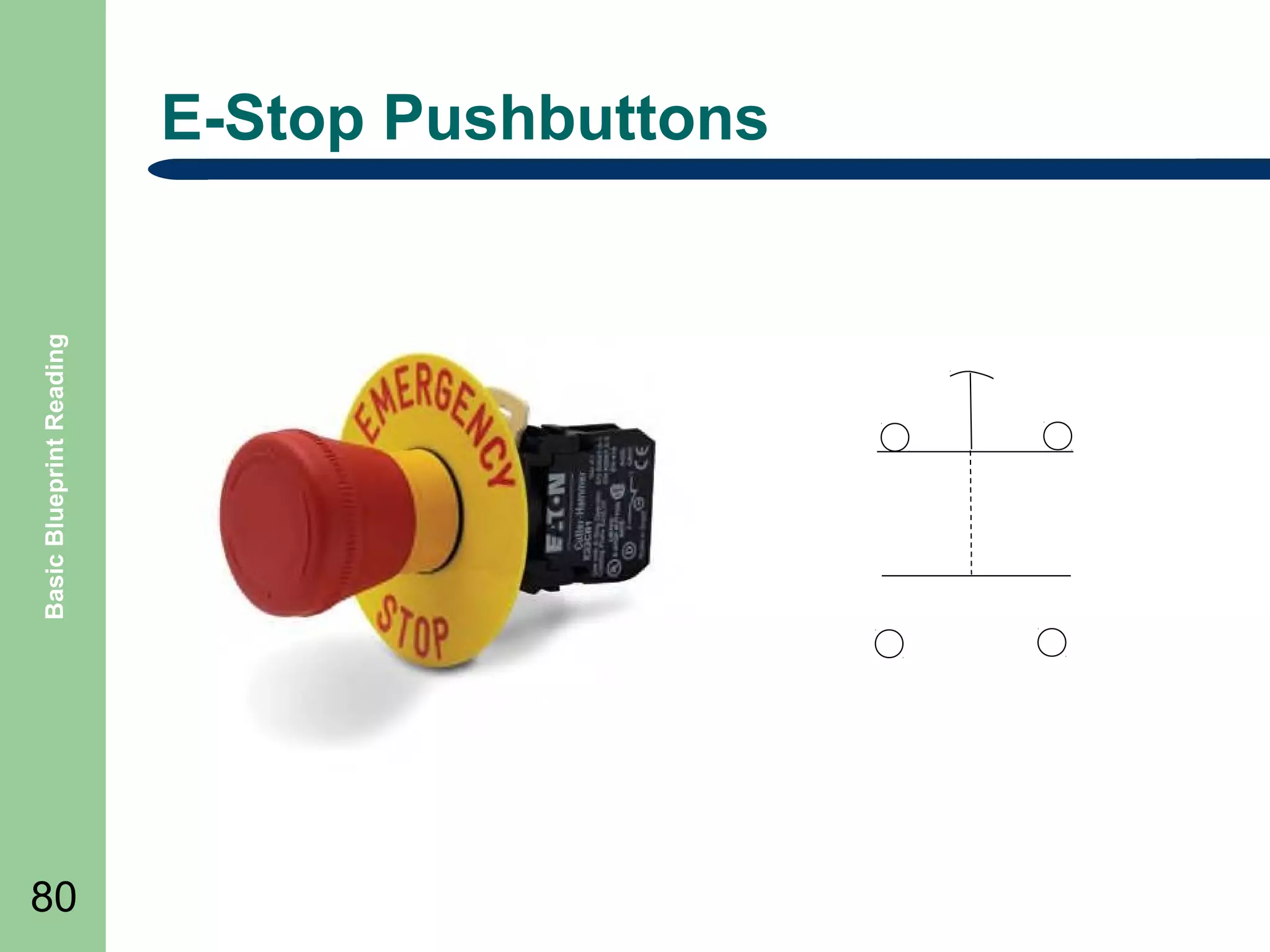 Basic Blueprint Reading

E-Stop Pushbuttons

80

 