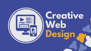 Creative
Web
Design
 