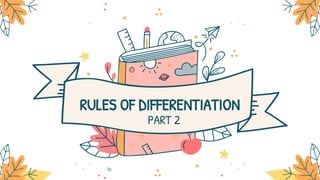 RULES OF DIFFERENTIATION
PART 2
 