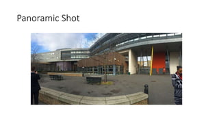 Panoramic Shot
 