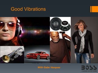 Good Vibrations With Gabe Vasquez 