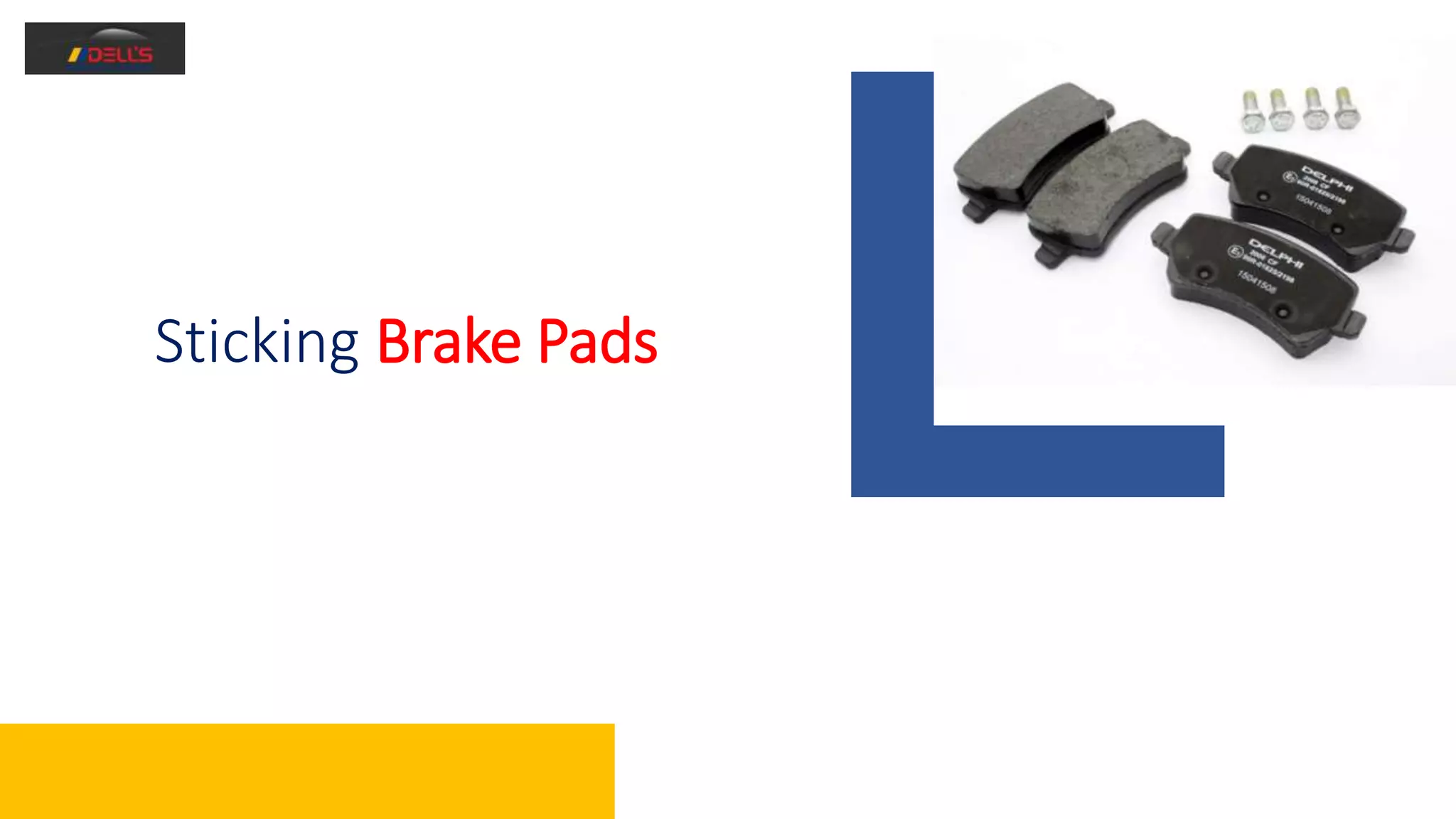 Sticking Brake Pads
 