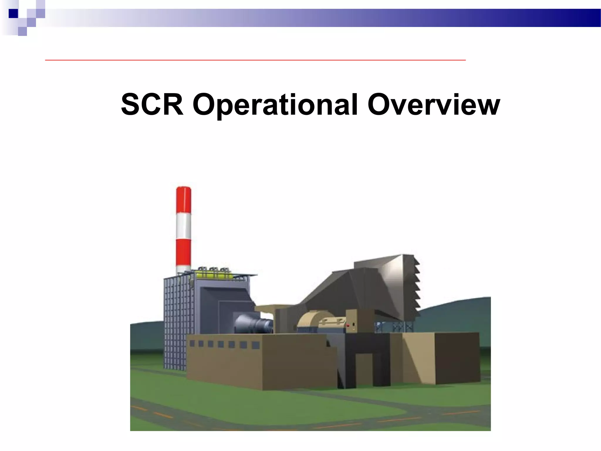 SCR Operational Overview
 