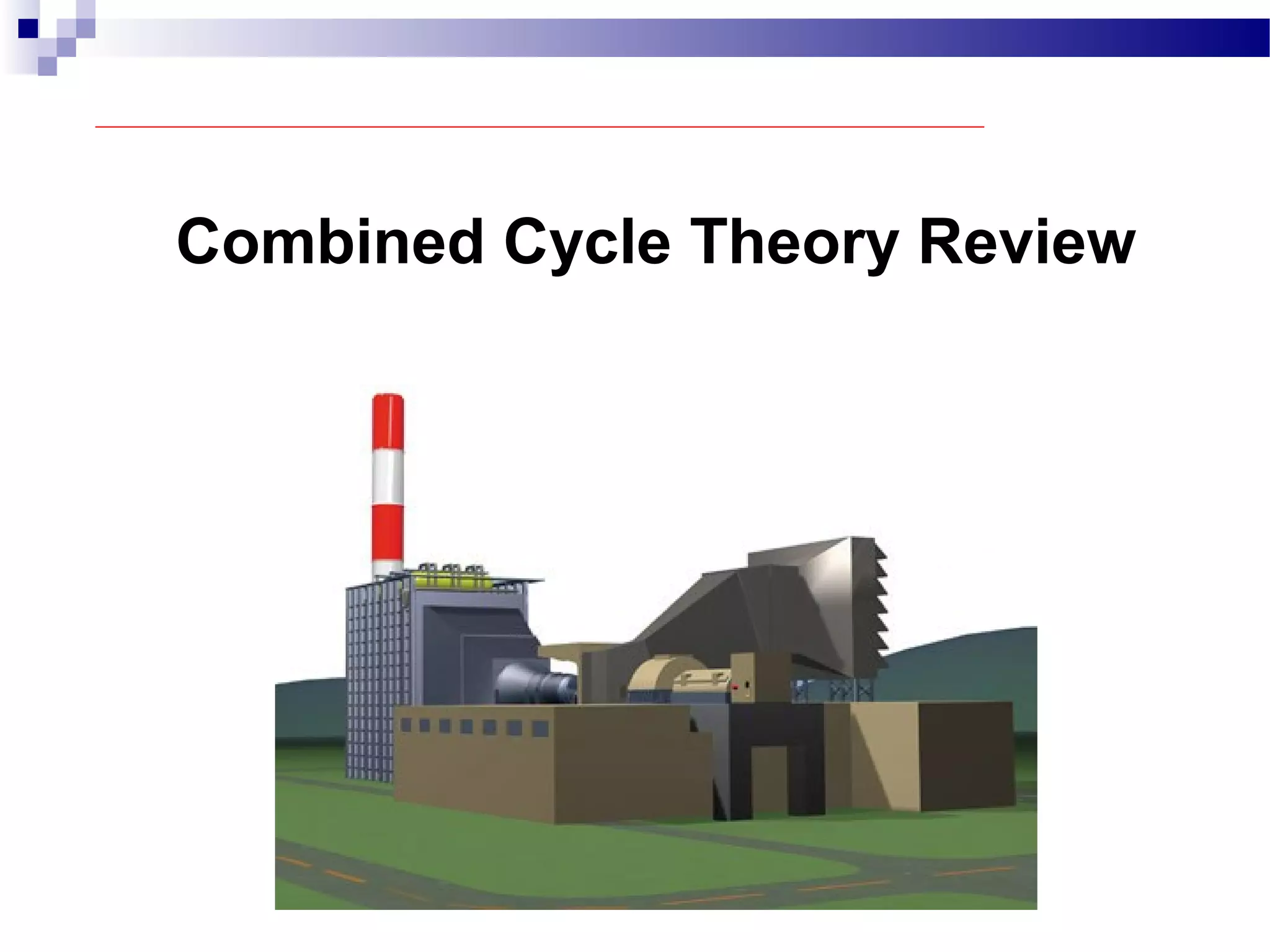Combined Cycle Theory Review
 