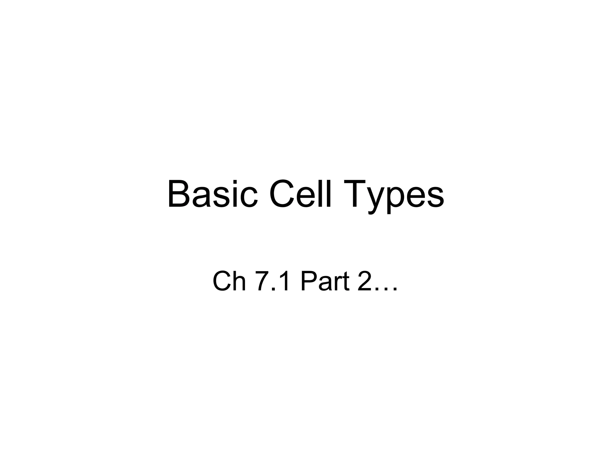 Basic cell types | PPT | Biological Sciences | Science