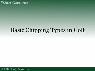 Basic Chipping Types in Golf 