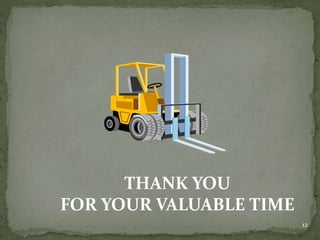 12
THANK YOU
FOR YOUR VALUABLE TIME
 