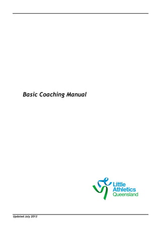 Updated July 2013
Basic Coaching Manual
 