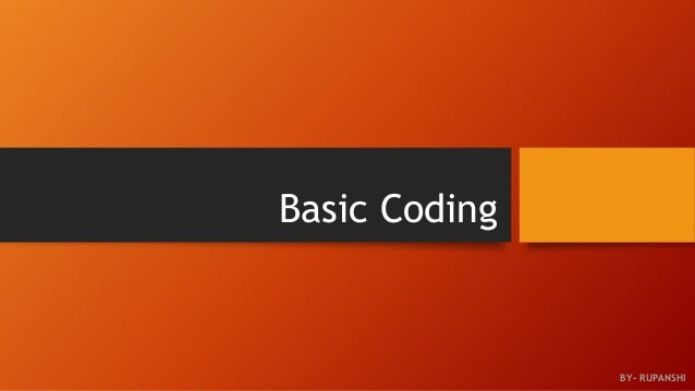 Basic Coding Ppt Basic Coding Ppt