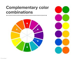 Complementary color
combinations
 