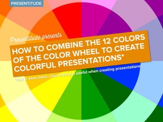 How to use the color wheel to create colorful presentations  Slide 1