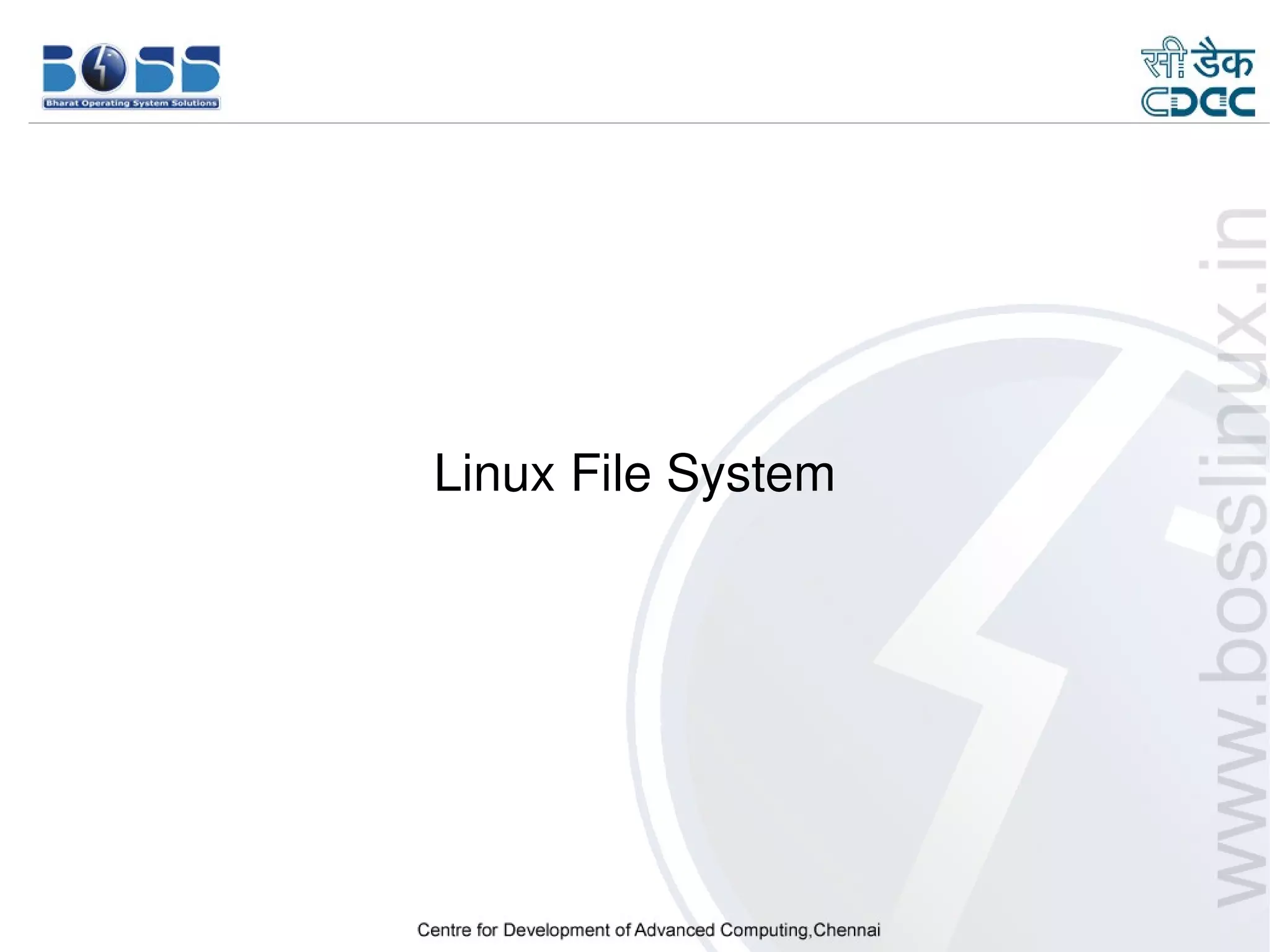 Linux File System




9/15/10                       4
 