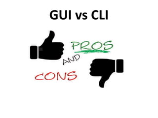 GUI vs CLI
 