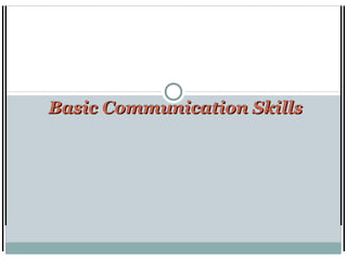 Basic Communication Skills 