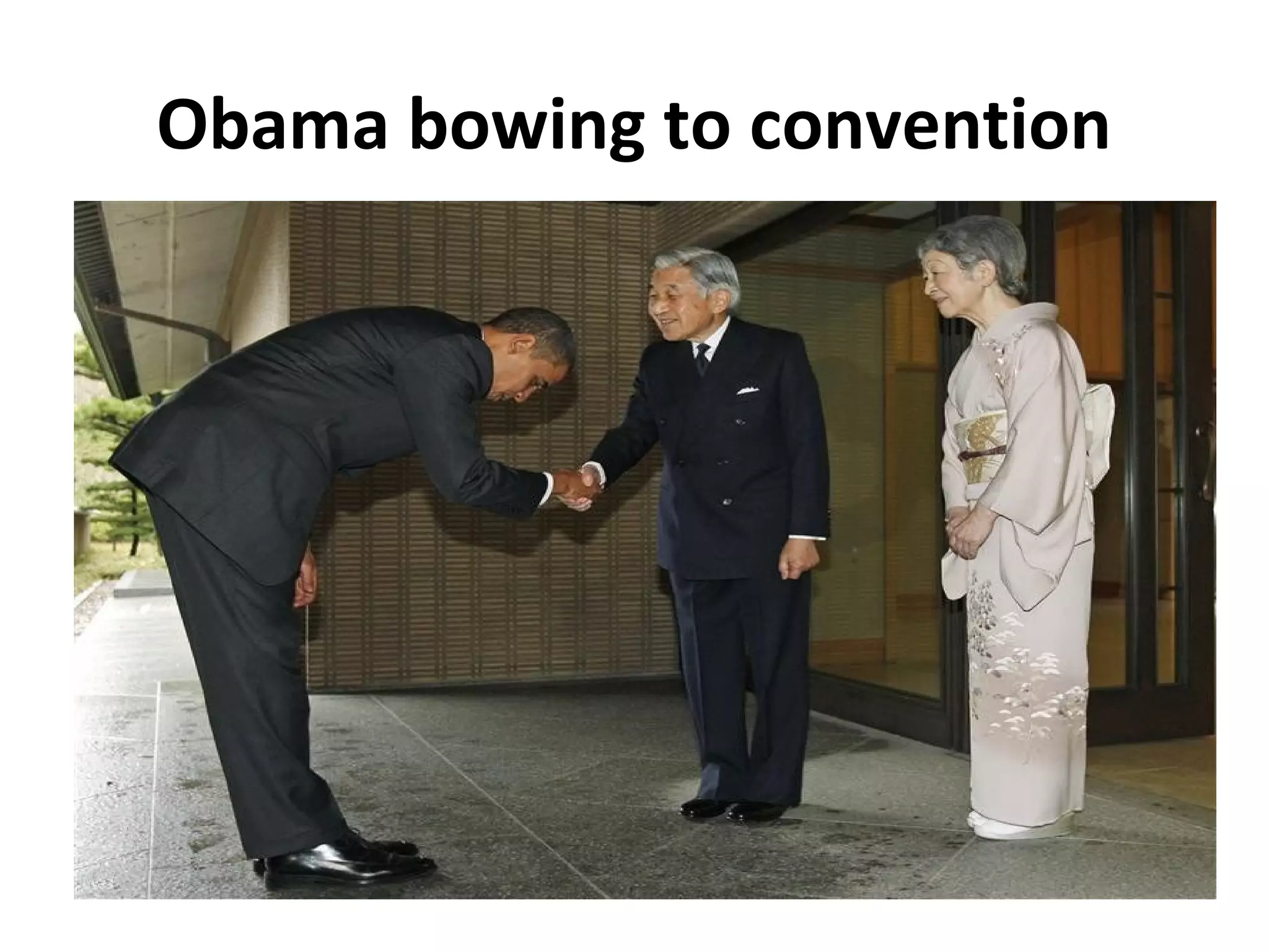 Obama bowing to convention
 